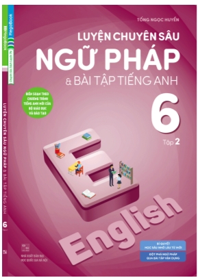 Luyện tập chuyên sâu ngữ pháp và bài tập Tiếng Anh Lớp 6 tập 2 - Unit 7 Television - Tống Ngọc Huyền